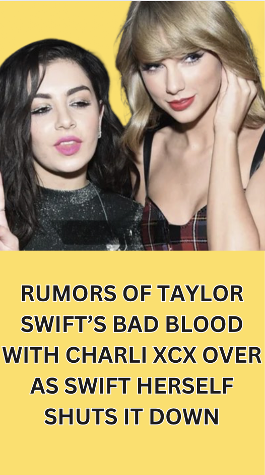 Taylor Swift's Relation With Charli XCX