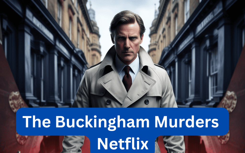 The Buckingham Murders Netflix